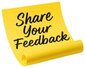 Yellow Paper with "Share Your Feedback" Text and Rolled Edge sticky note writing isolated on a transparent background