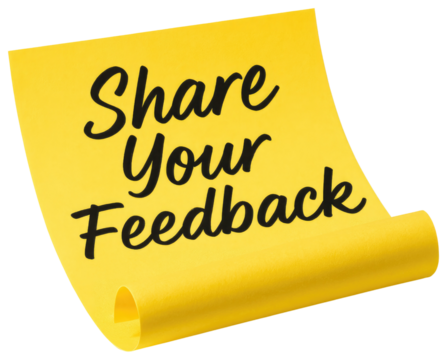 Yellow Paper with "Share Your Feedback" Text and Rolled Edge sticky note writing isolated on a transparent background