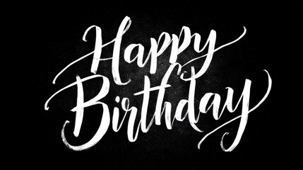 analog handwritten animation happy birthday message in white ink black background 2026
