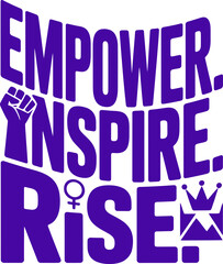 Empower, inspire, rise with strength and confidence for International Women's Day