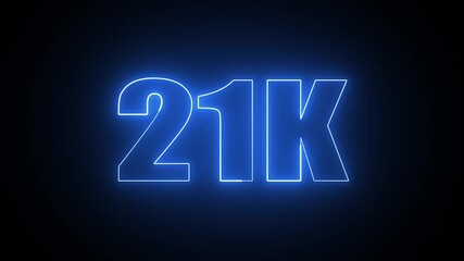 Neon light 21K letter animation. 21K followers or subscribers celebration Thank you followers congratulation.Animation on black background 4K Video.