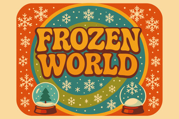 Retro Winter Wonderland. Frozen World &mdash; 70s Poster; wavy retro letters, concentric circular background with