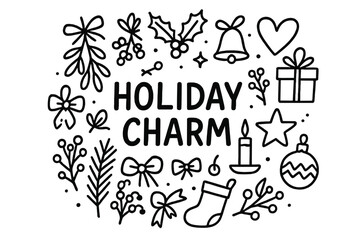 Obraz premium Holiday Charm Doodle. Holiday Charm. Hand-drawn doodle illustration of Holiday Charm. Mistletoe, holly, ribbon