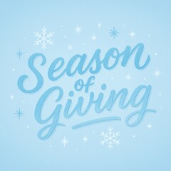 Season of giving message on light blue background for holiday charity concept
