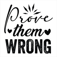 Prove themWRONG