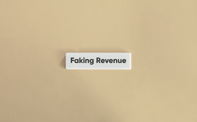 Faking Revenue Word Tile Beige Background Business Ethics Fraud Accounting Financial Scandal Corporate Crime Graphic