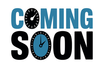 The words 'Coming Soon' are displayed with clock faces integrated into the letters, indicating an upcoming event or release.