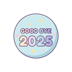 Cute pastel badge saying “Goodbye 2025”, ideal for year-end graphics and festive promotions.