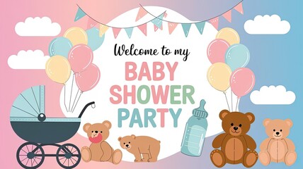 Invitation with the text "WELCOME TO MY BABY SHOWER PARTY" Includes a baby stroller, a baby bottle, four teddy bears and balloons. Pastel colors.