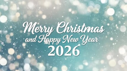 Animated merry christmas and happy new year 2026 greeting sequence. Sparkling lettering with bokeh lights on blue background. Festive holiday text animation for seasonal cards and digital invitations. - Powered by Adobe