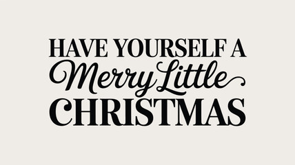 Obraz premium Elegant black silhouette of the heartwarming phrase have yourself a merry little christmas in a classic font for holiday design and decoration silhouette