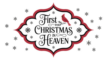 Elegant decorative frame with first christmas in heaven text and a cardinal silhouette surrounded by snowflakes silhouette