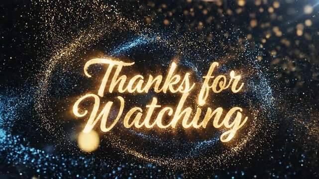 Animated text saying thanks for watching against a sparkling background