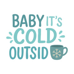 Cute winter lettering design with cozy seasonal message, decorative cup illustration, and simple friendly flat style.