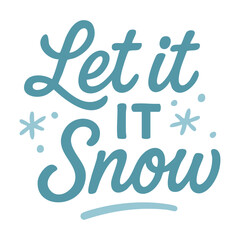 Winter lettering design with a festive snowy message, cute decorative elements, and simple cozy flat style.