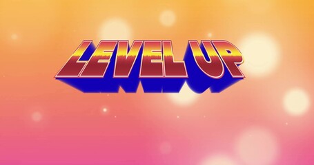 Showing 3D styled LEVEL UP text on retro poster featuring warm gradient, deep blue shadow, bokeh