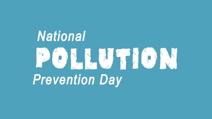 National pollution prevention day text animation ideal for ecofriendly campaigns, environmental awareness promotions, social media posts, and educational materials. - Powered by Adobe