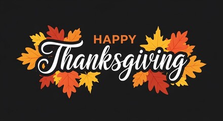 Happy thanksgiving typographic design with autumn leaves on dark background