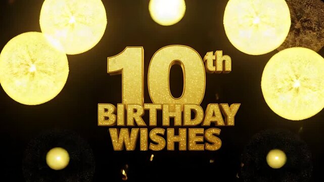 Elegant Golden 10th Birthday Wishes Animation with Fireworks and Glowing Orbs for Celebrations
