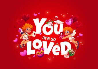 Fototapeta premium Valentine greetings card with you are so loved quote, cartoon Cupids characters and gifts. Valentines Day vector love card of cute cherubs, heart balloons, flowers and romantic holiday greeting quote