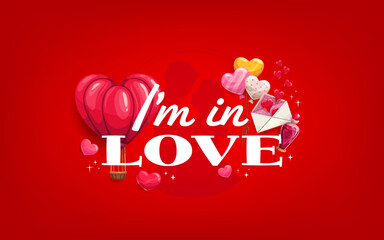 I am in love Valentines day quote greeting card. Romantic day vector poster, romance holiday banner. Saint Valentine celebration greeting card with hot air balloon, love letter and perfume gift