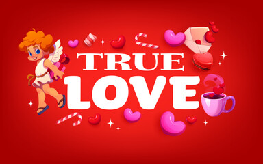 True love quote greeting card of Valentines day. Romantic holiday vector greeting card, love day celebration phase. Saint Valentine saying with cupid cute character, love letter, coffee and macaroon