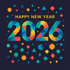 A colorful, geometric New Year greeting for the year 2026, wishing joy and a fresh start with playful shapes. The design has a rich, dark backdrop.