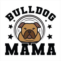 Bulldog Mama  Dog Mama T-shirt design