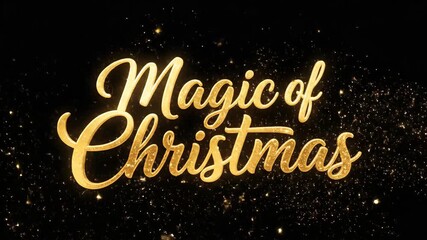 Magic of Christmas animated golden text with sparkling effects on black background. Festive holiday video sequence for winter celebrations and joyful greetings. video footage video footage