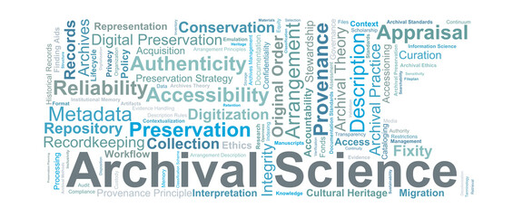 Archival Science Word Cloud. Core Concepts in Preservation and Records Management