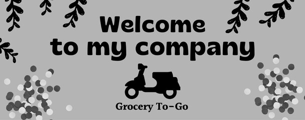 Welcome to my company Grocery To-Go, your trusted fast and easy delivery service poster
