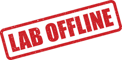 Distressed red rubber stamp displaying LAB OFFLINE message, symbolizing a system outage or facility unavailability in a scientific environment