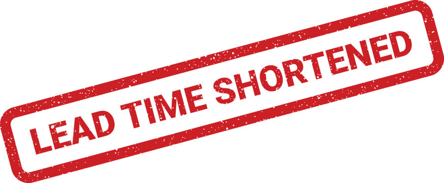 Distressed red rubber stamp displaying the operational message Lead Time Shortened for efficient process updates
