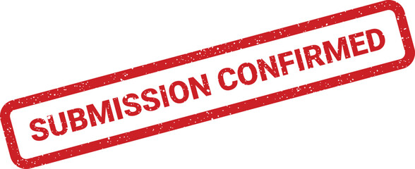 Distressed red rubber stamp signifies a submission has been successfully confirmed, indicating official validation or acceptance