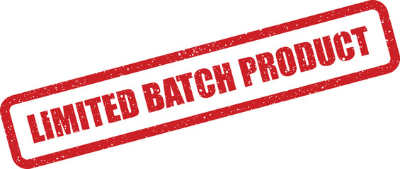 Distressed rubber stamp displaying LIMITED BATCH PRODUCT text, emphasizing exclusivity and a small production run for specific items