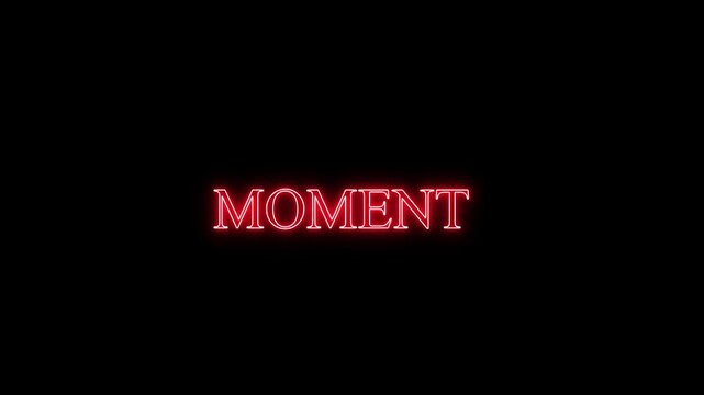 Glowing neon text animation title MOMENT on transparent background.