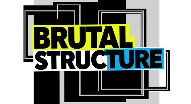 Brutal Structure Text Graphic Design Abstract Art.