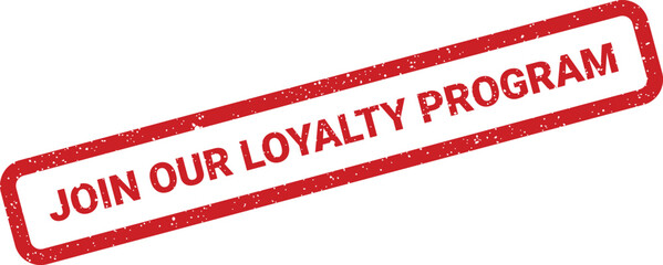 Red ink effect rubber stamp with JOIN OUR LOYALTY PROGRAM text, suitable for promoting customer rewards and membership benefits