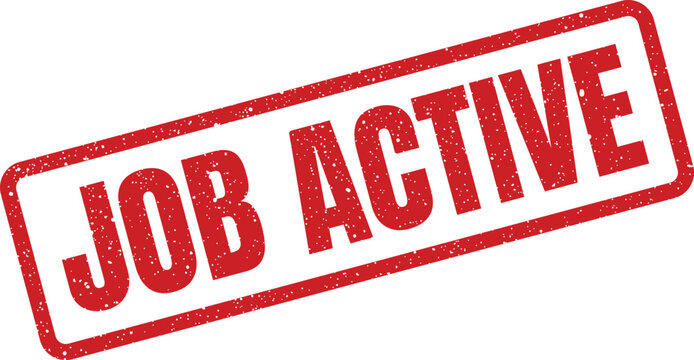 Red textured rubber stamp with the bold declaration JOB ACTIVE indicating an open employment position or an ongoing work assignment within a company