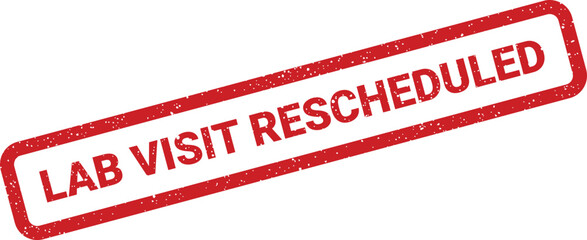 This red rectangular rubber stamp, presenting a prominent distressed texture, effectively communicates that a scheduled medical laboratory visit has been officially rescheduled