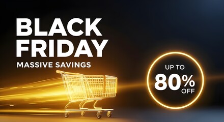BLACK FRIDAY MASSIVE SAVINGS” with glowing text and motion-blur cart—dynamic, urgent, and built for high-impact retail.
