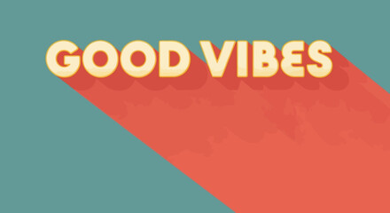 The words GOOD VIBES are displayed in a retro, stylized font with a long shadow effect against a teal and coral background.