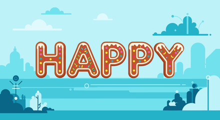 The word HAPPY spelled out with festive gingerbread cookie letters against a cheerful flat-design blue landscape.