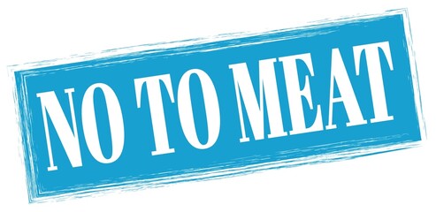 NO TO MEAT text written on blue stamp sign.