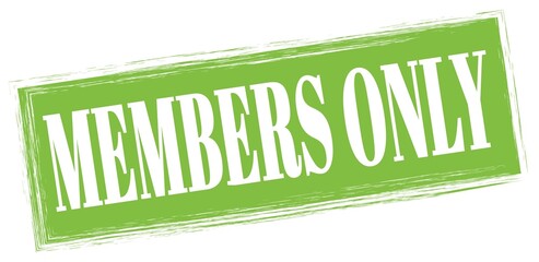 MEMBERS ONLY text written on green stamp sign.