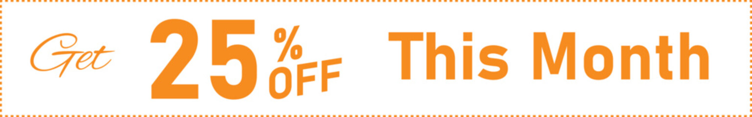 Promotional Text for Limited Time Sale: Get 25% Off This Month