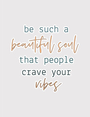 Beautiful Soul Good Vibes. Inspiring vector illustration sticker for positive energy, kindness, and self-improvement