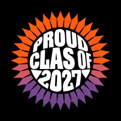 Proud Class Of 2027 Sunburst Graphic graduation school