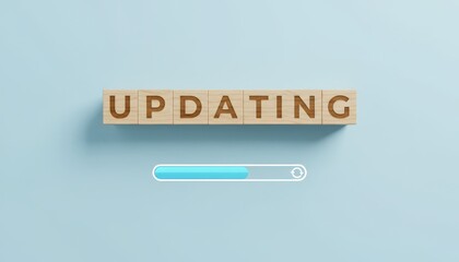 Wooden blocks spelling updating with a loading bar and a refresh icon, symbolizing system upgrades, software development, and the concept of continuous improvement in technology