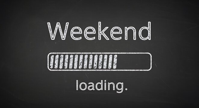 Anticipation for the weekend depicted with a chalkboard loading bar
